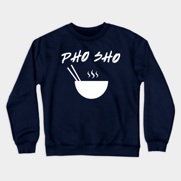 Pho Sho Crewneck Sweatshirt by Portals